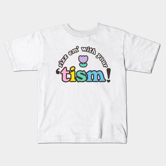 rizz em with your tism Kids T-Shirt by cookie kei